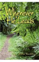 Wherever He Leads