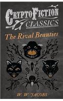 Rival Beauties (Cryptofiction Classics - Weird Tales of Strange Creatures)