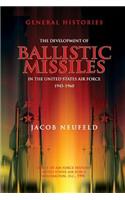 Development of Ballistic Missiles in the United States Air Force 1945-1960