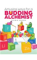 Amusing ways for a Budding Alchemist