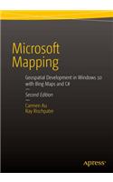 Microsoft Mapping Second Edition: Geospatial Development in Windows 10 with Bing Maps and C#
