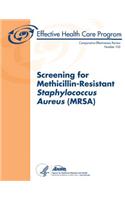 Screening for Methicillin-Resistant Staphylococcus Aureus (Mrsa): Comparative Effectiveness Review Number 102