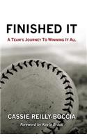 Finished It: A Team's Journey to Winning It All