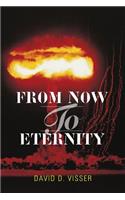 From Now to Eternity