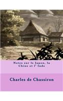 Notes sur le Japon, la Chine et l' Inde
