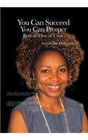 YOU CAN SUCCEED YOU CAN PROSPER Even in time of crisis