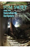 Tom Swift and the IntraEarth Invaders