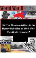 Did The German Actions in the Herero Rebellion of 1904-1908 Constitute Genocide?