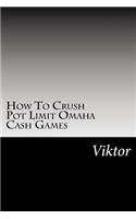 How to Crush Pot Limit Omaha Cash Games