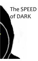 The SPEED of DARK: (English)