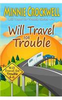 Will Travel for Trouble Series