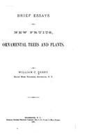 Brief Essays on New Fruits, Ornamental Trees and Plants