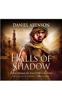 Halls of Shadow: Kingdoms of Sand, Book 5