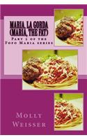 Maria, La Gorda (Maria, The Fat): Part 2 of the Fofo Maria series