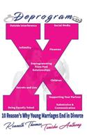 Deprogram X: 10 Reasons Young Marriages End in Divorce(1 Deprogram X)