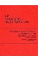 Thirteenth International Conference on Thermoelectrics: Proceedings of the Workshop, Kansas City, Mo, September 1994