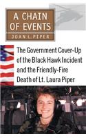 A Chain of Events: The Government Cover-Up of the Black Hawk Incident and the Friendly-Fire Death of Lt. Laura Piper