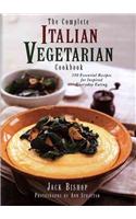 The Complete Italian Vegetarian Cookbook: 350 Essential Recipes for Inspired Everyday Eating