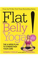 Flat Belly Yoga!: The 4-Week Plan to Strengthen Your Core