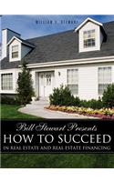 Bill Stewart Presents How to Succeed in Real Estate and Real Estate Financing