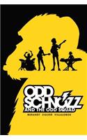 Odd Schnozz and the Odd Squad