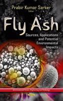 Fly Ash: Sources, Applications and Potential Environmental Impacts