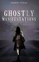 Ghostly Manifestations