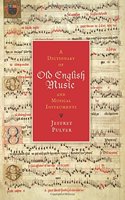 Dictionary of Old English Music & Musical Instruments