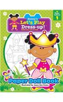 Snissy's Let's Play Dress-Up!(TM) Paper Doll Collection
