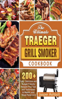The Ultimate Traeger Grill Smoker Cookbook