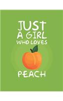 Just A Girl Who Loves Peach
