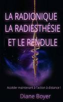 La radionique, la radiesthésie et le pendule