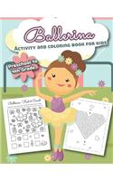 Ballerina Activity and Coloring Book for kids Preschool to 4th grade: Over 20 Fun Designs For Girls - Word Search, learn to draw, connect the dots, color by number and more