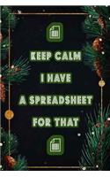 Keep Calm I Have A Spreadsheet For That