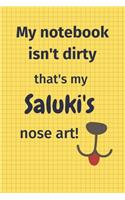 My Notebook Isn't Dirty That's my Saluki's Nose Art: For Saluki Dog Fans