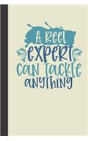 A reel expert can tackle anything