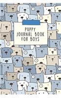 Puppy Journal Book For Boys: Dog Record Organizer and Pet Vet Information For The Dog Lover