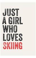 Just A Girl Who Loves Skiing for Skiing lovers Skiing Gifts A beautiful