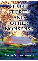 Short Stories and Other Nonsense