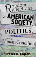 Random Reflections on American Society, Politics, and the Human Condition