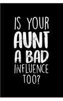 Is Your Aunt A Bad Influence Too?