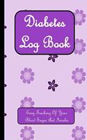 Diabetes Log Book: Easy Tracking of Your Blood Sugar and Insulin