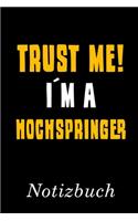 Trust Me I´m A Hochspringer Notizbuch