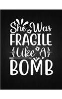 She was fragile like a bomb