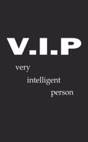 V.I.P Very Intelligent Person: Notebook, Journal with Funny Saying- dot grid - 6x9 - 120 pages