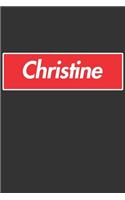 Christine: Christine Planner Calendar Notebook Journal, Personal Named Firstname Or Surname For Someone Called Christine For Christmas Or Birthdays This Makes 