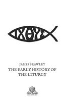 The Early History of the Liturgy