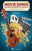 Movie Songs for Solo Fingerstyle Ukulele: 25 Arrangements with Tab Arranged by Fred Sokolow