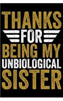 Thanks For My Being My Unbiological: Cool Sisters Journal Notebook Gifts, Funny Sister Notebook Journal Diary, Gifts for Sisters from Sisters & Brother, Birthday Gifts for Sister