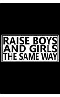 Raise Boys And Girls The Same Way